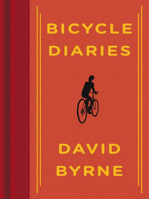 Title details for Bicycle Diaries by David Byrne - Available